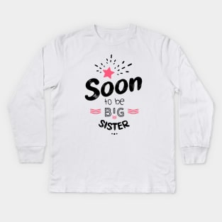 Soon to be big sister Kids Long Sleeve T-Shirt